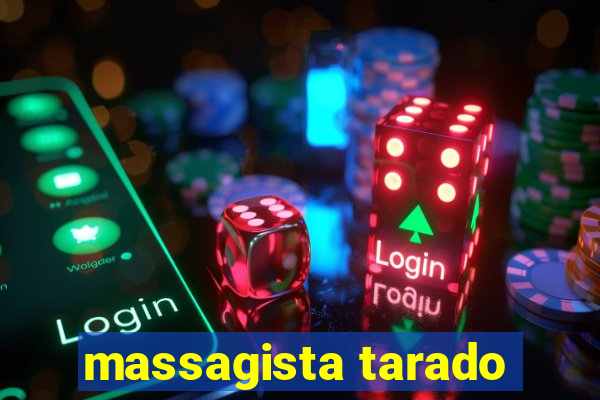 massagista tarado